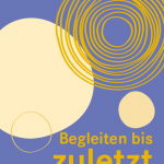 Begleiten bis zuletzt